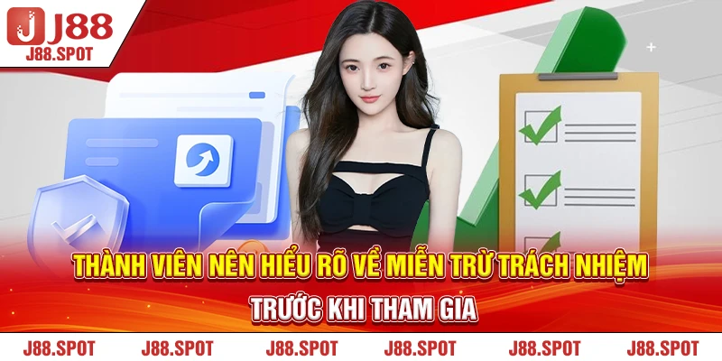 Thành viên nên hiểu rõ về Miễn trừ Trách nhiệm trước khi tham gia
