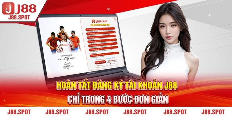 Hoàn tất đăng ký tài khoản J88 chỉ trong 4 bước đơn giản