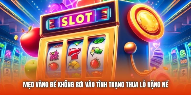 Mẹo vàng để không rơi vào tình trạng thua lỗ nặng nề